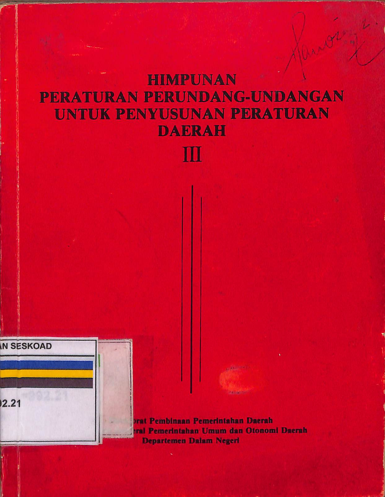 Himpunan Peraturan Perundang - Undangan Untuk Menyusun Peraturan Daerah III